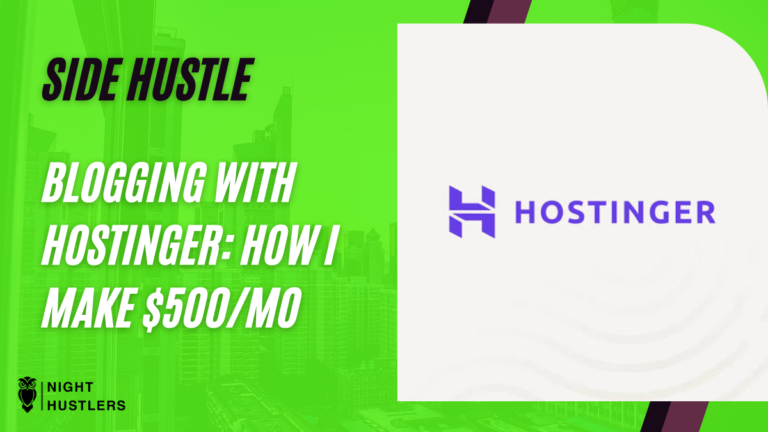 Blogging With Hostinger: How I Make $500/Mo